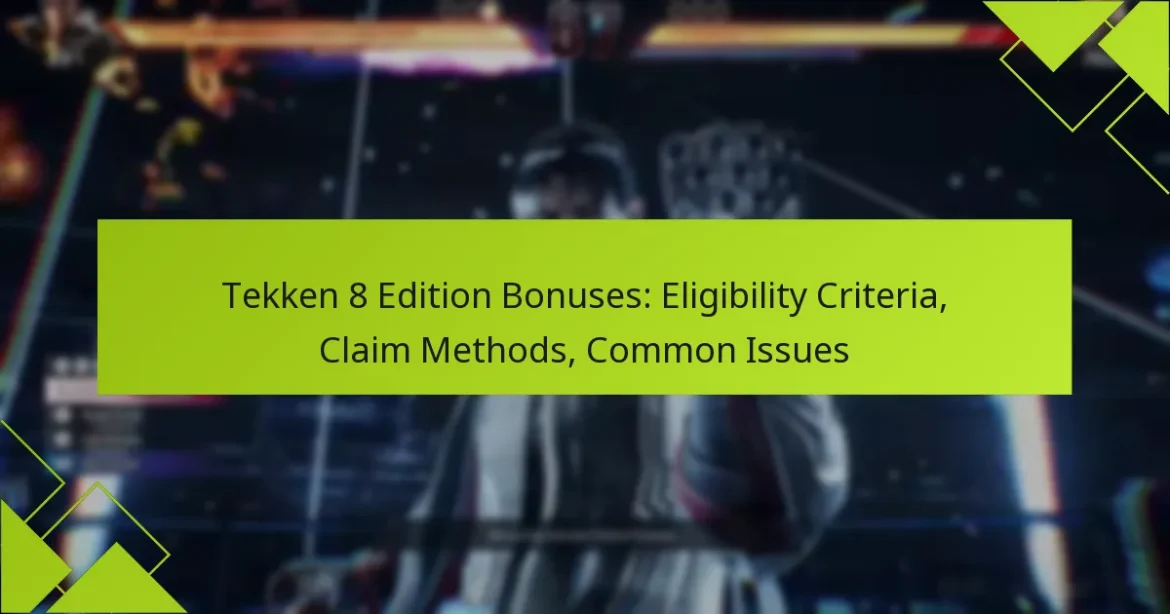 Tekken 8 Edition Bonuses: Eligibility Criteria, Claim Methods, Common Issues