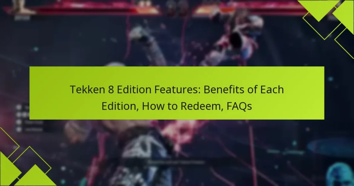 Tekken 8 Edition Features: Benefits of Each Edition, How to Redeem, FAQs