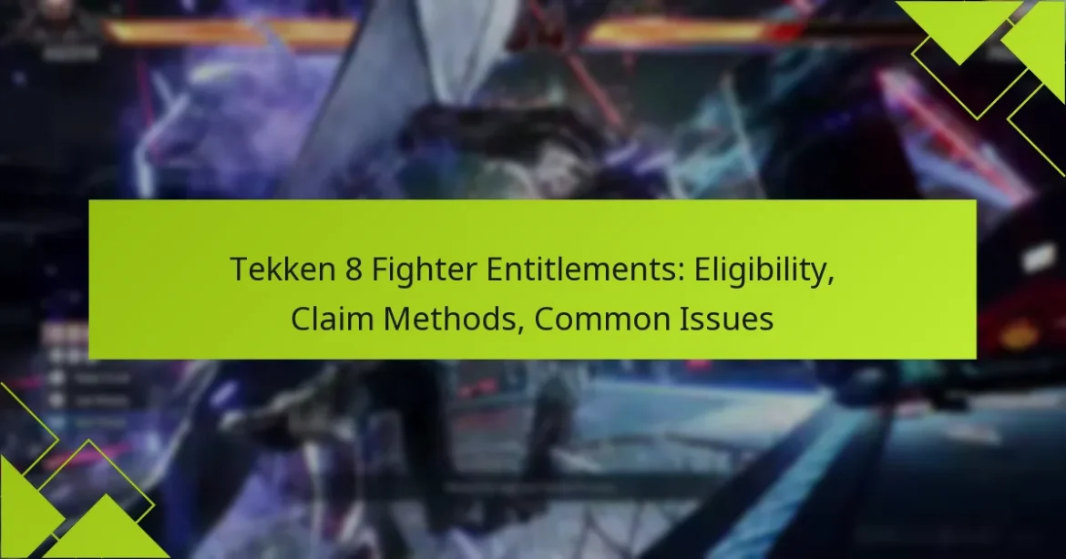 Tekken 8 Fighter Entitlements: Eligibility, Claim Methods, Common Issues