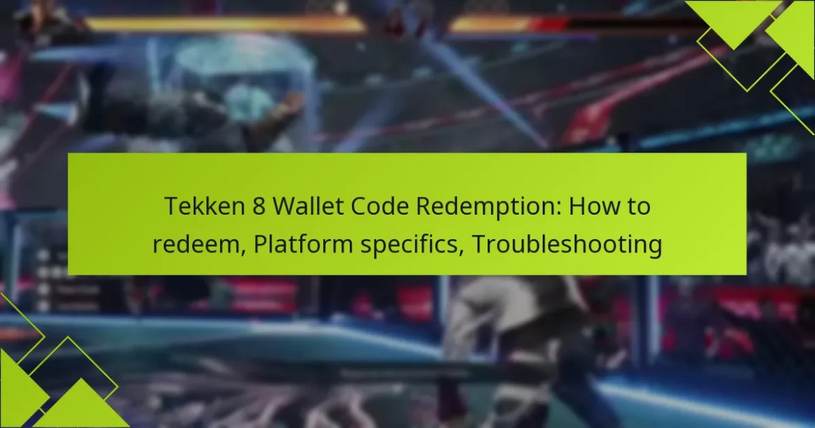 Tekken 8 Wallet Code Redemption: How to redeem, Platform specifics, Troubleshooting