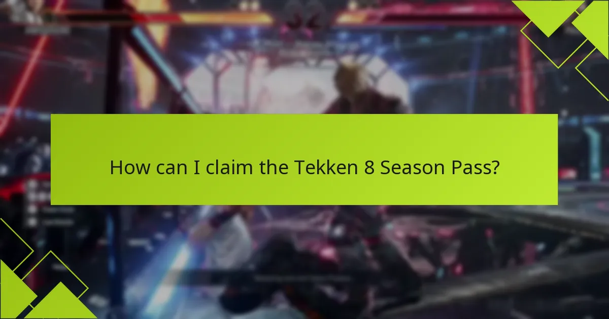 How can I claim the Tekken 8 Season Pass?