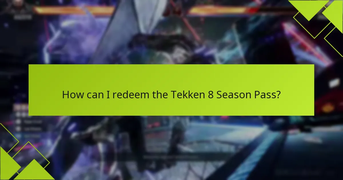 What are the benefits of purchasing the Tekken 8 Season Pass?