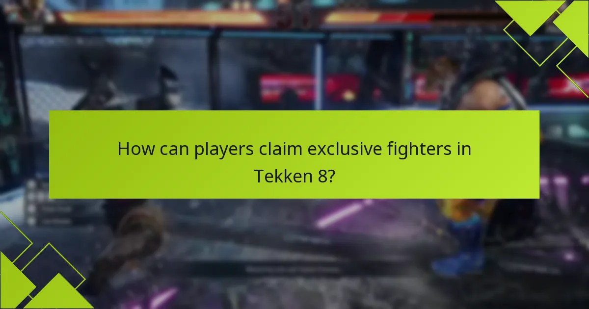 When will exclusive fighters be available in Tekken 8?