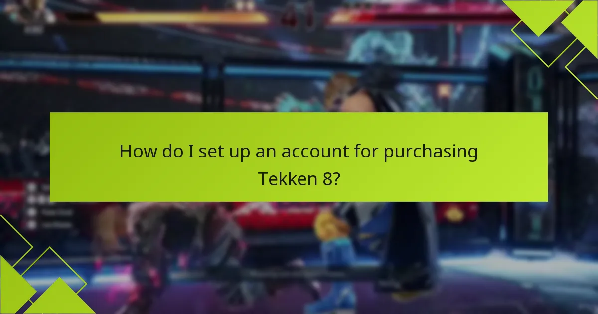How do I set up an account for purchasing Tekken 8?