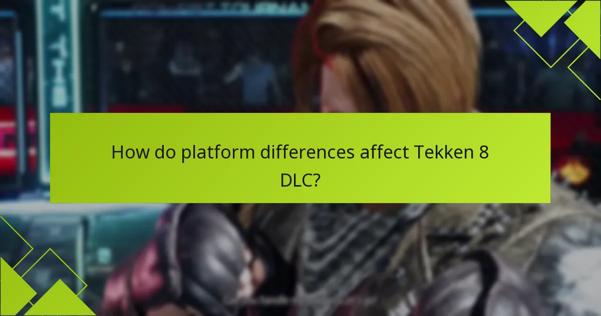 How do platform differences affect Tekken 8 DLC?