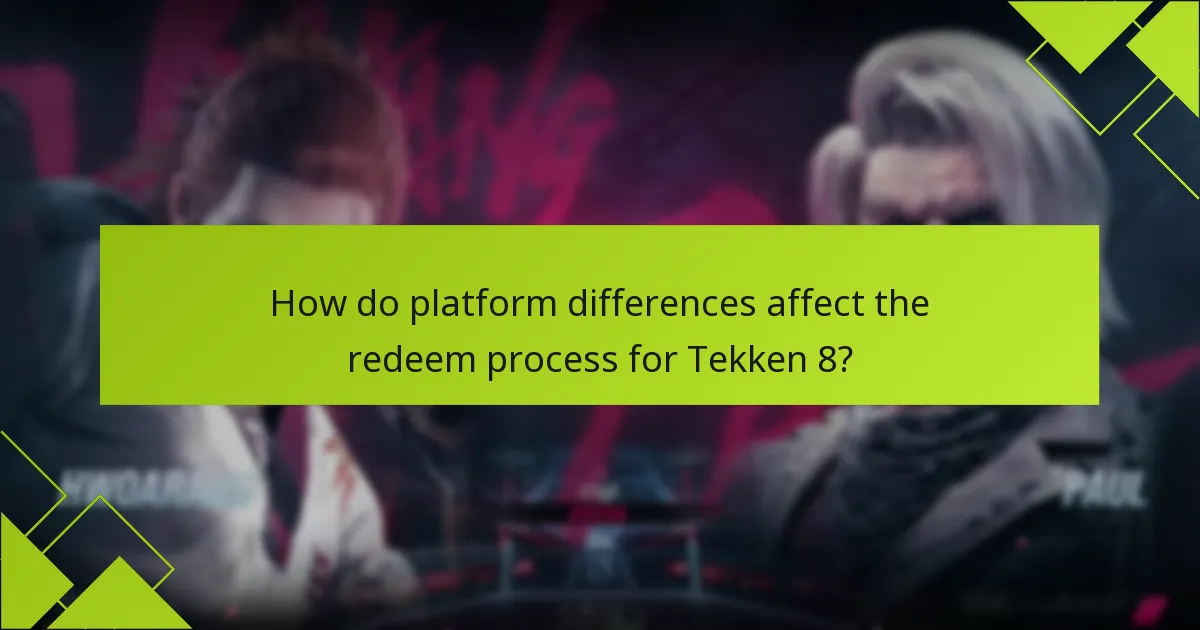 How do platform differences affect the redeem process for Tekken 8?