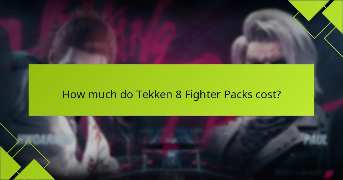 How much do Tekken 8 Fighter Packs cost?