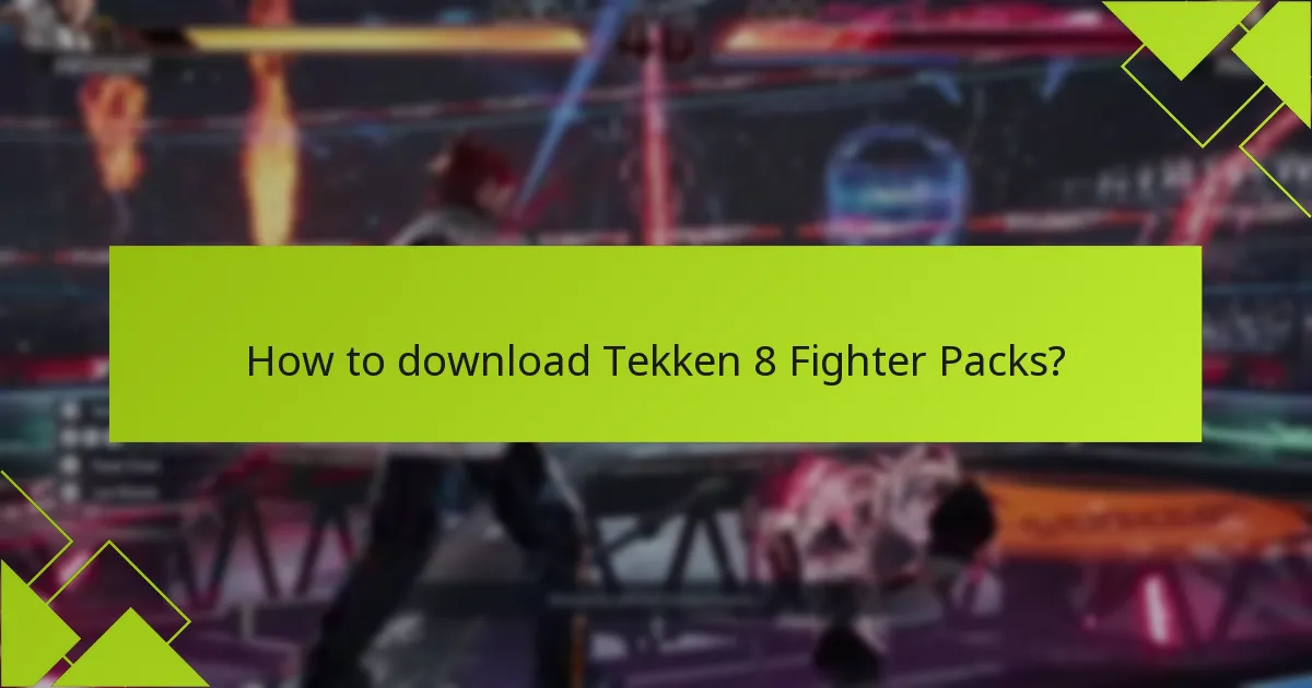 How to download Tekken 8 Fighter Packs?