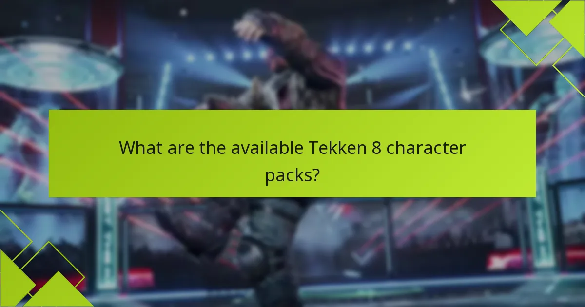 How do Tekken 8 character packs compare to other DLC offerings?
