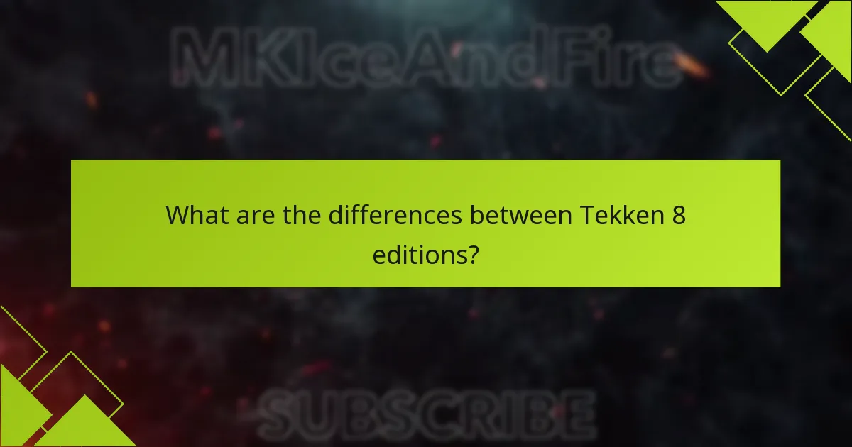 What are the differences between Tekken 8 editions?