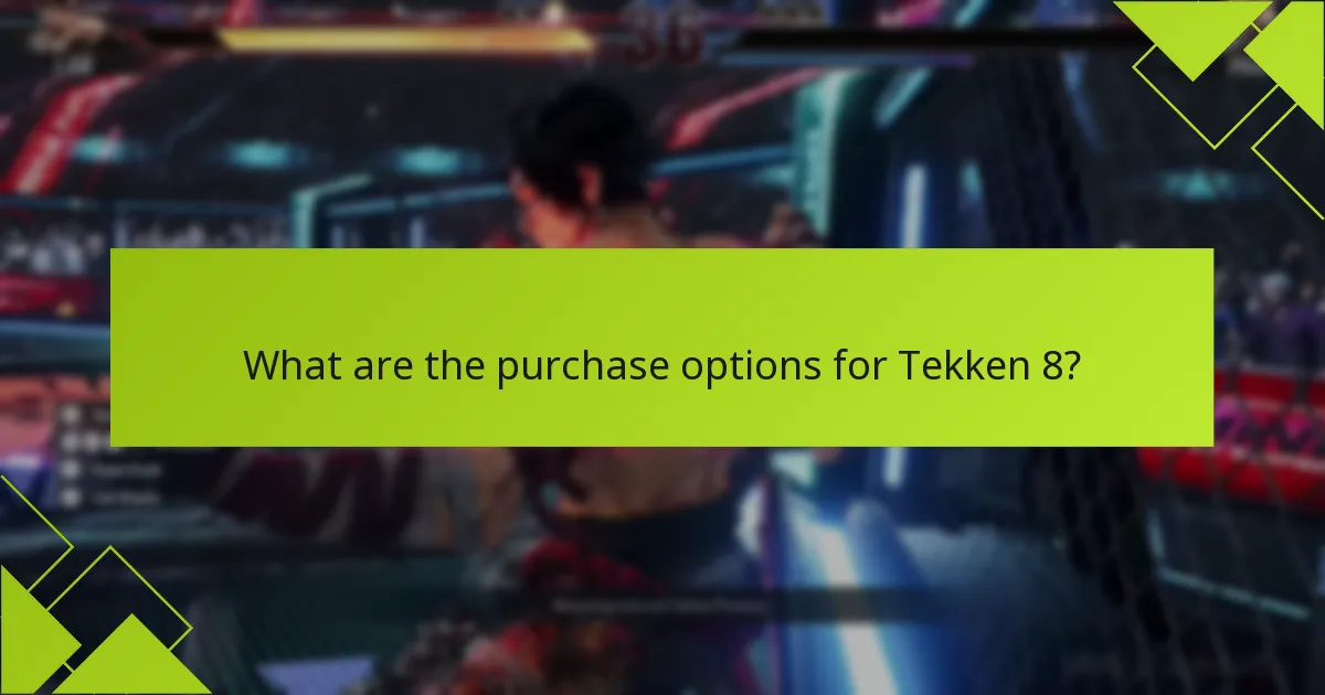 What are the benefits of purchasing different editions of Tekken 8?