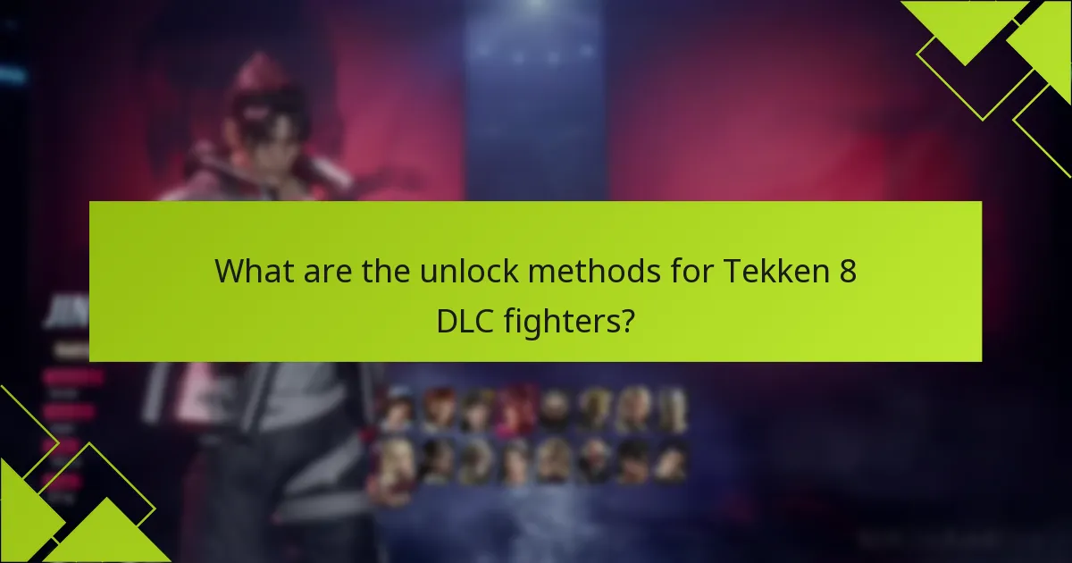 How do Tekken 8 DLC fighters compare to previous games?