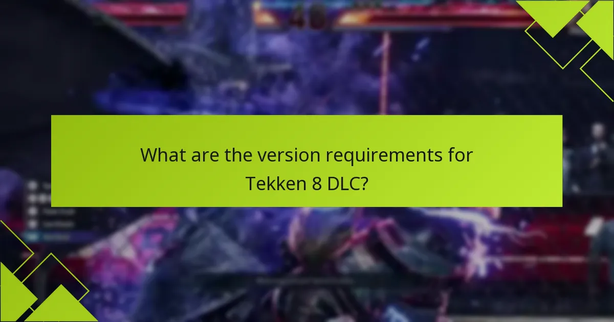 What common issues arise with Tekken 8 DLC?